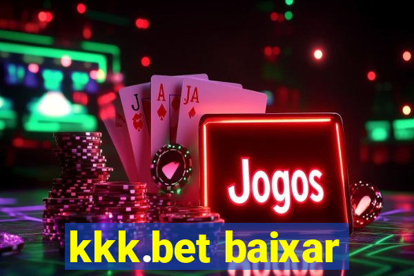 kkk.bet baixar